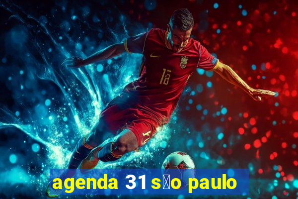 agenda 31 s茫o paulo