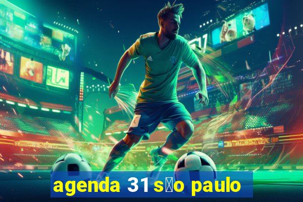 agenda 31 s茫o paulo