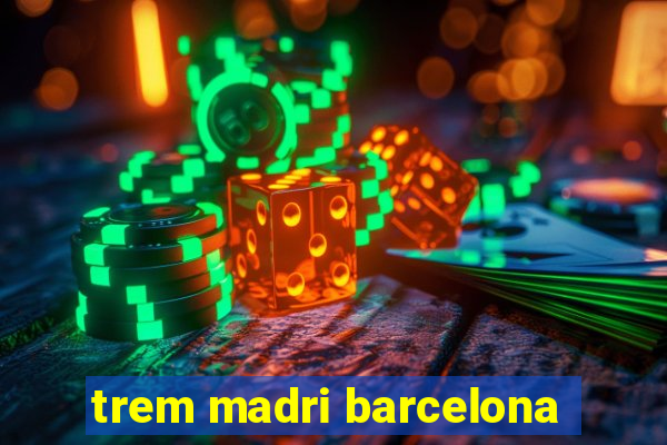 trem madri barcelona