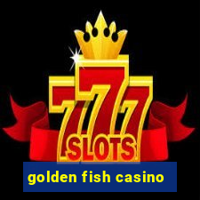 golden fish casino