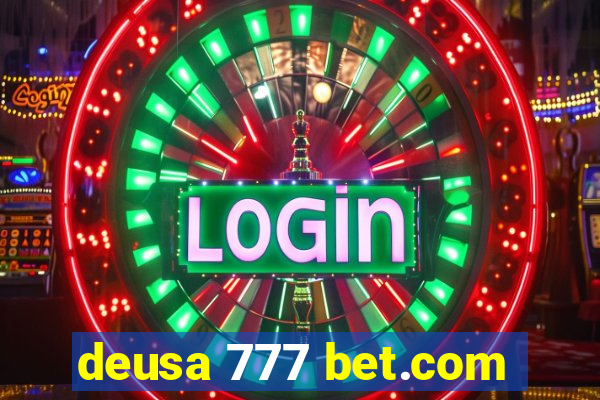 deusa 777 bet.com