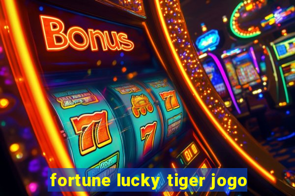 fortune lucky tiger jogo