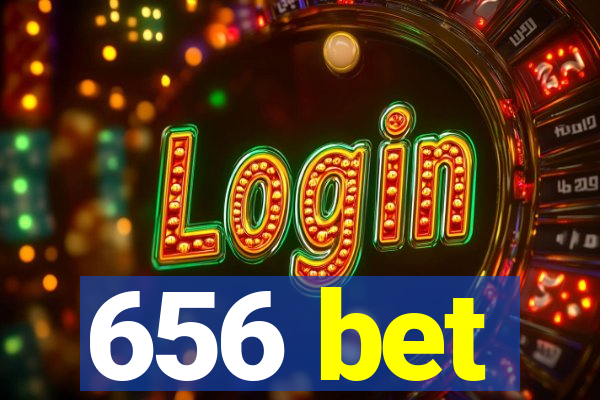 656 bet