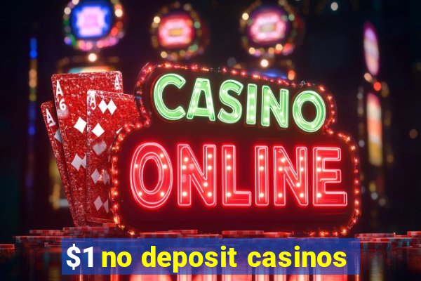 $1 no deposit casinos