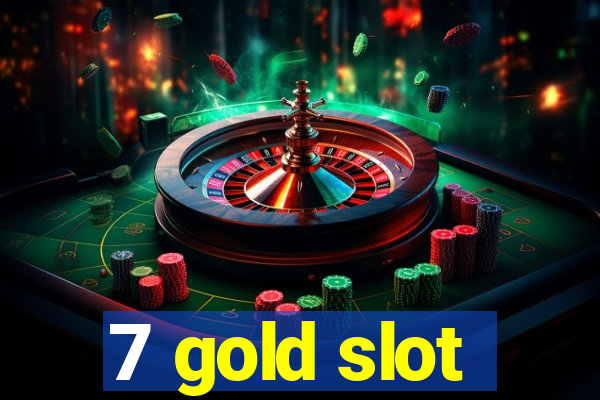 7 gold slot