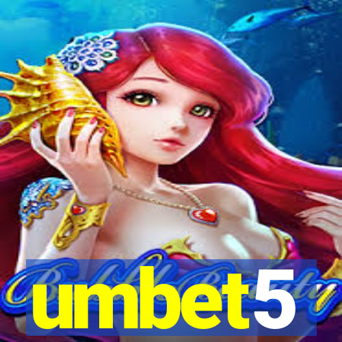 umbet5