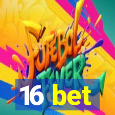 16 bet