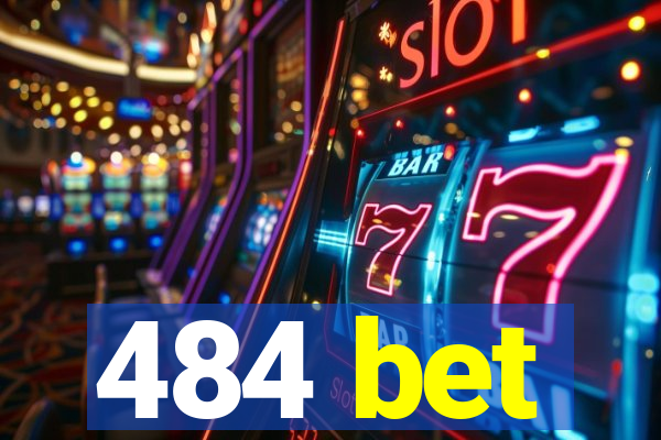 484 bet