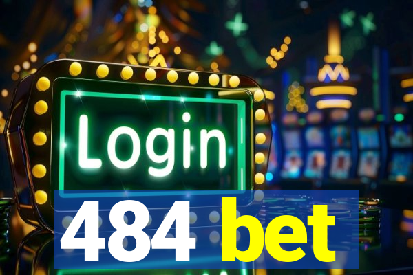 484 bet