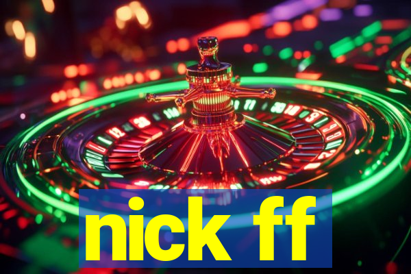 nick ff