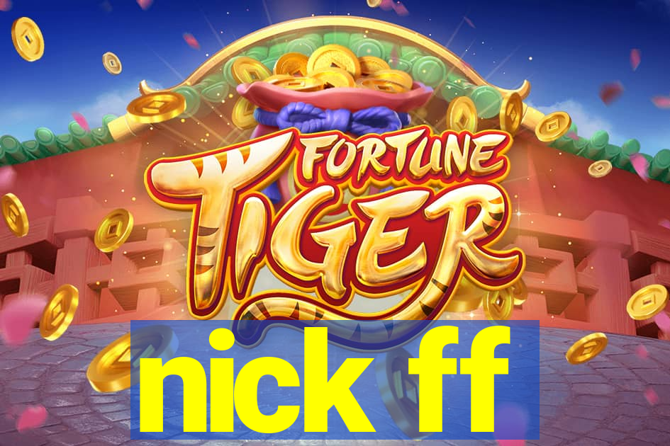 nick ff