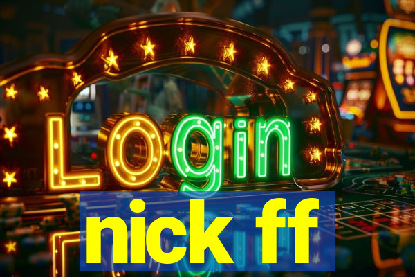 nick ff