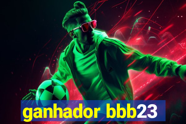 ganhador bbb23