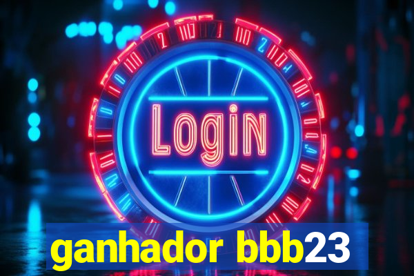 ganhador bbb23