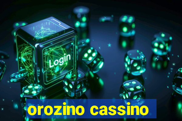 orozino cassino