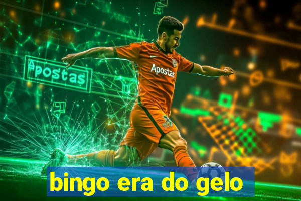 bingo era do gelo