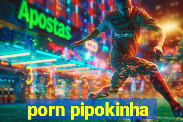 porn pipokinha