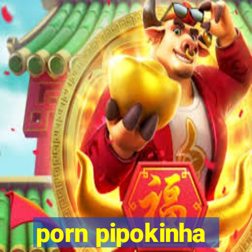 porn pipokinha