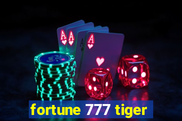 fortune 777 tiger