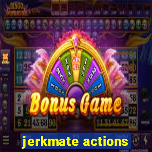 jerkmate actions