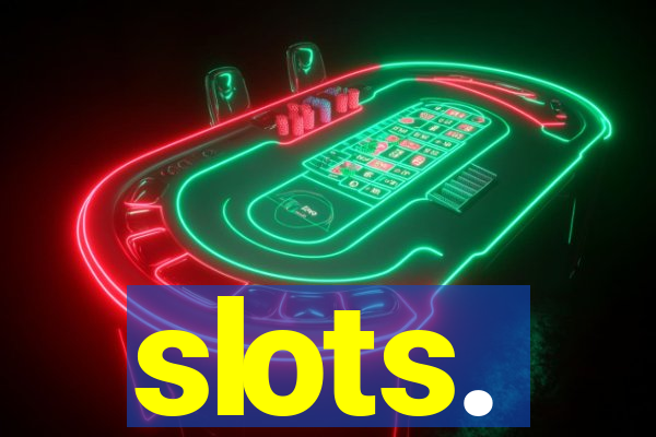 slots.