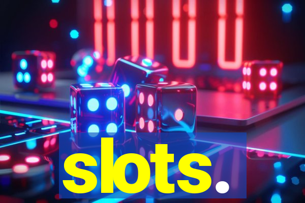 slots.