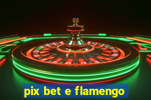 pix bet e flamengo