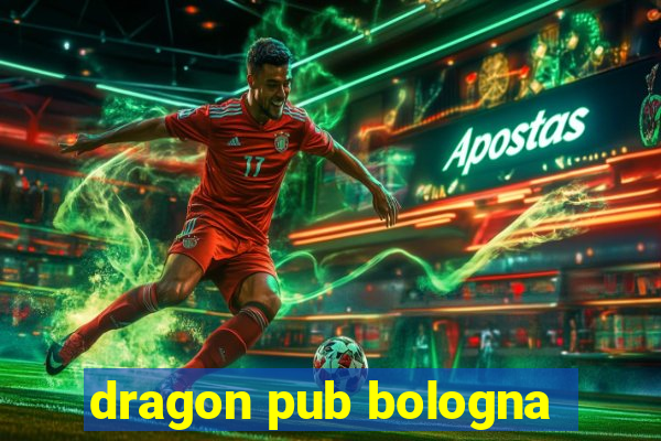 dragon pub bologna