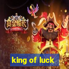 king of luck