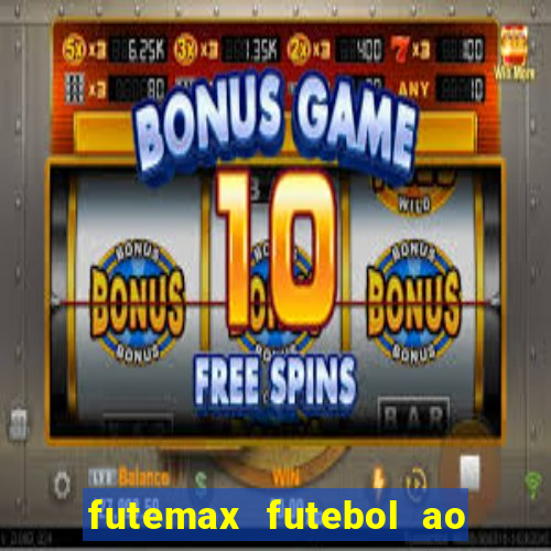 futemax futebol ao vivo online