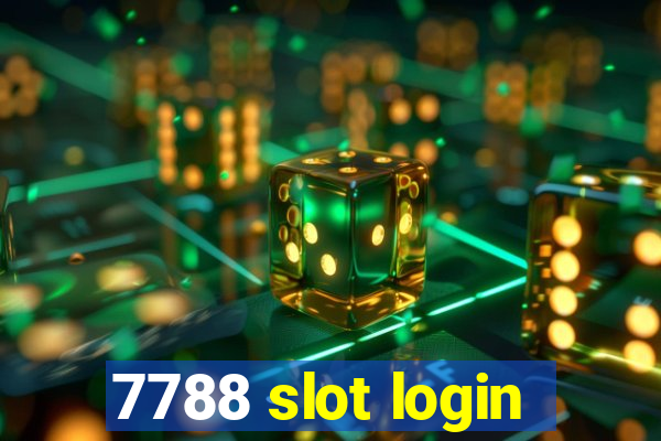 7788 slot login