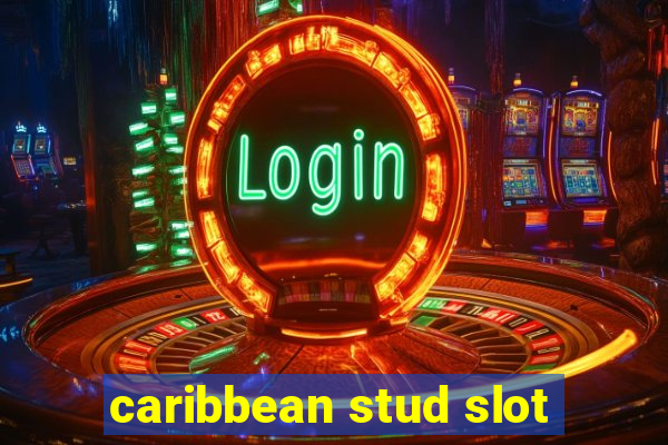 caribbean stud slot