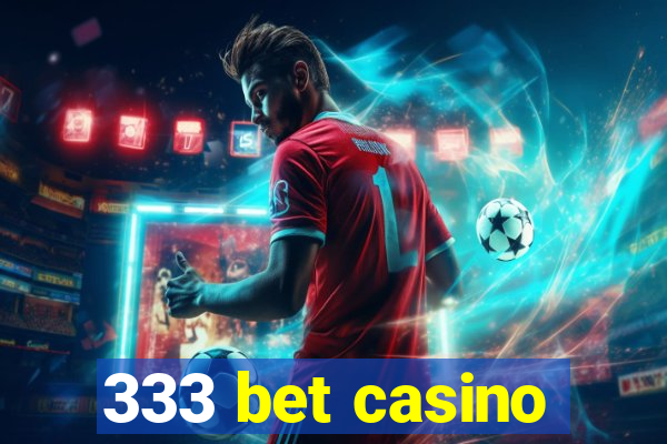 333 bet casino