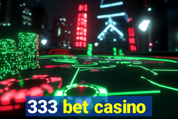 333 bet casino