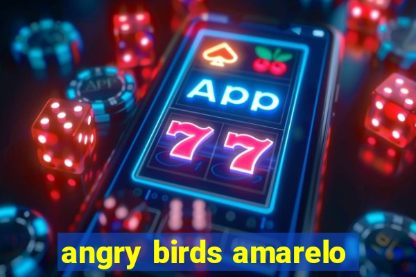 angry birds amarelo