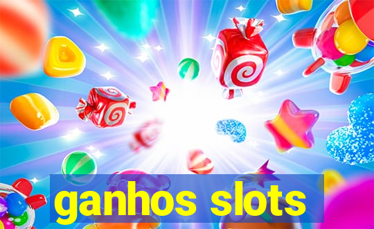 ganhos slots