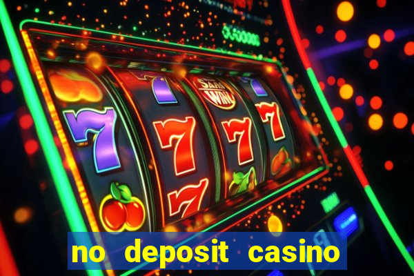 no deposit casino bonuses codes