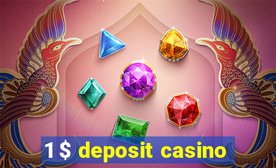 1 $ deposit casino