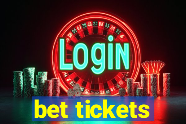 bet tickets