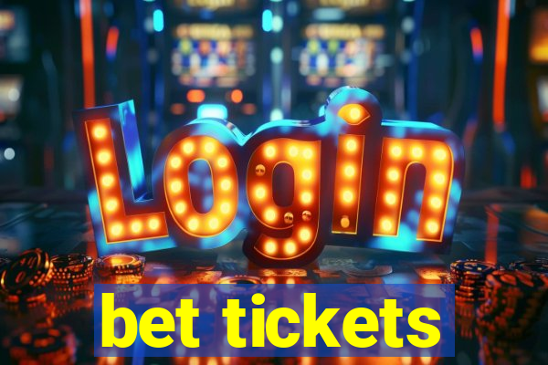 bet tickets