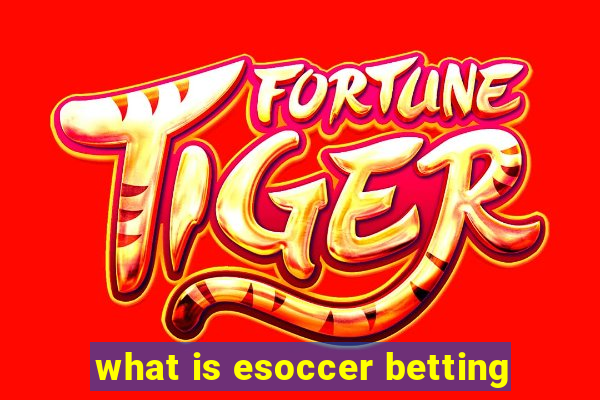 what is esoccer betting