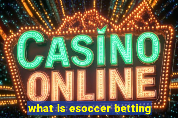 what is esoccer betting