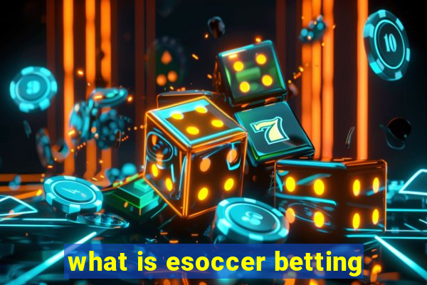 what is esoccer betting