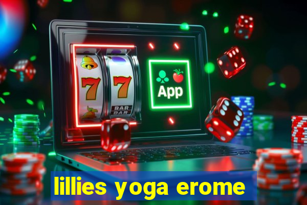 lillies yoga erome