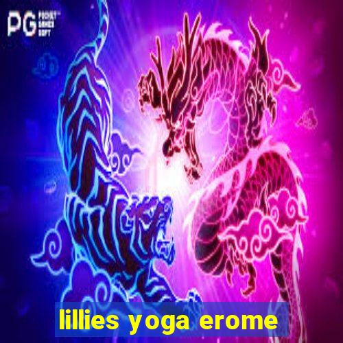 lillies yoga erome