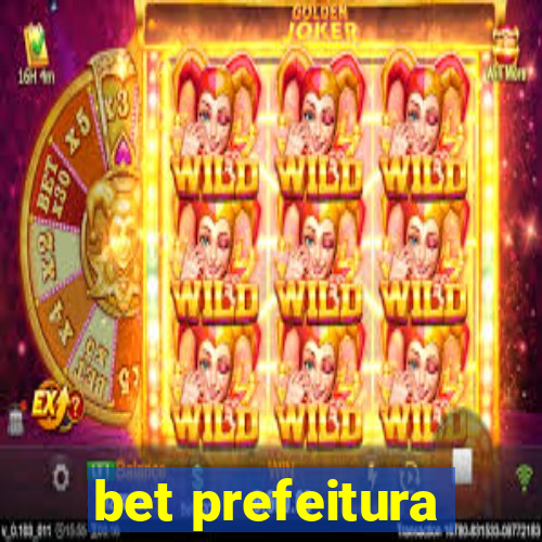 bet prefeitura