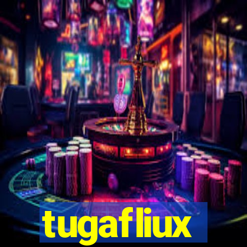 tugafliux