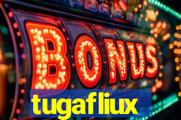 tugafliux