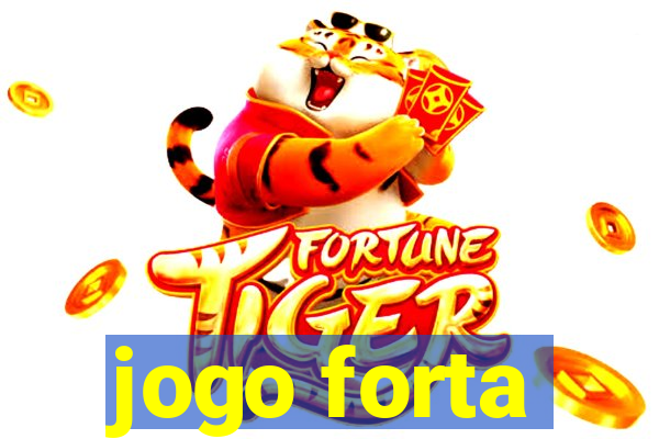 jogo forta