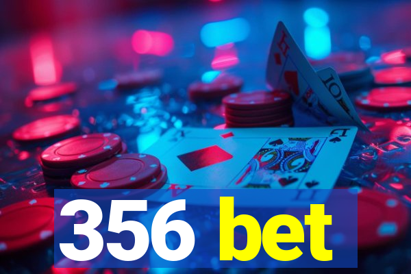 356 bet